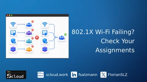 802.1X Wi-Fi Failing - Check Your Assignments